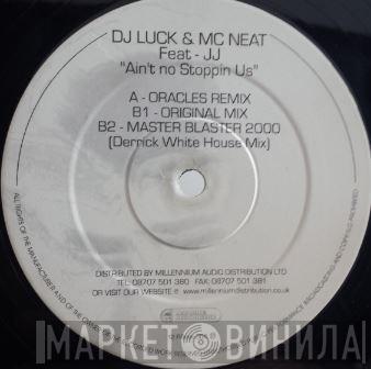 Feat DJ Luck & MC Neat  JJ   - Ain't No Stoppin Us
