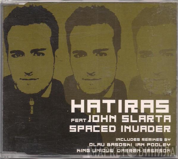 Feat Hatiras  Slarta John  - Spaced Invader