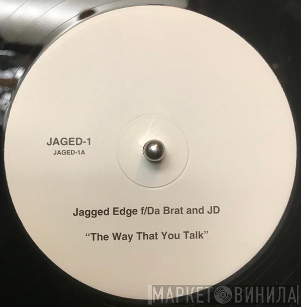 Feat Jagged Edge  and Da Brat  Jermaine Dupri  - The Way That You Talk