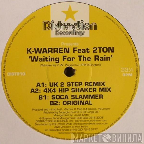 Feat K-Warren  2 Ton  - Waiting For The Rain