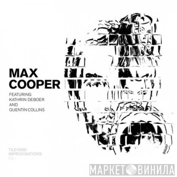 Feat Max Cooper , Kathrin DeBoer  Quentin Collins  - Tileyard Improvisations Vol. 1