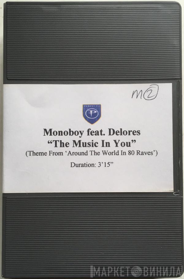 Feat Monoboy  Delores  - The Music In You (Theme From 'Around The World In 80 Raves')