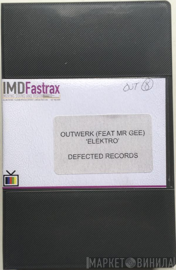 Feat Outwork  Mr. Gee   - Elektro