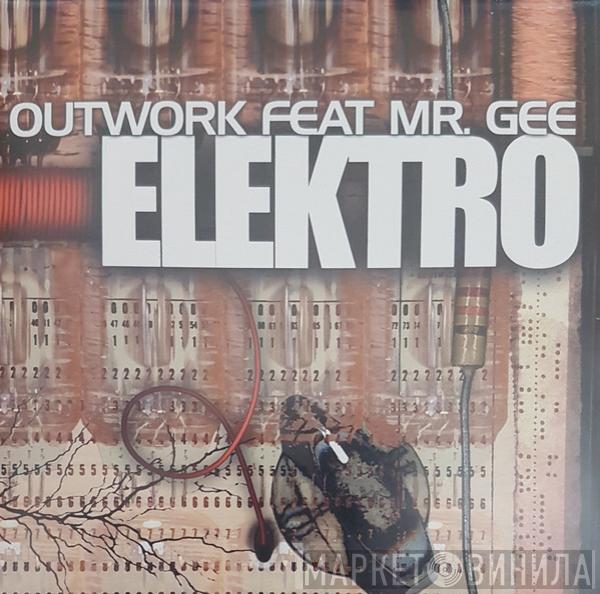 Feat Outwork  Mr. Gee   - Elektro