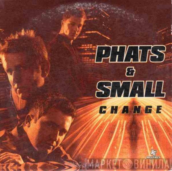 Feat Phats & Small  Tony Thompson  - Change