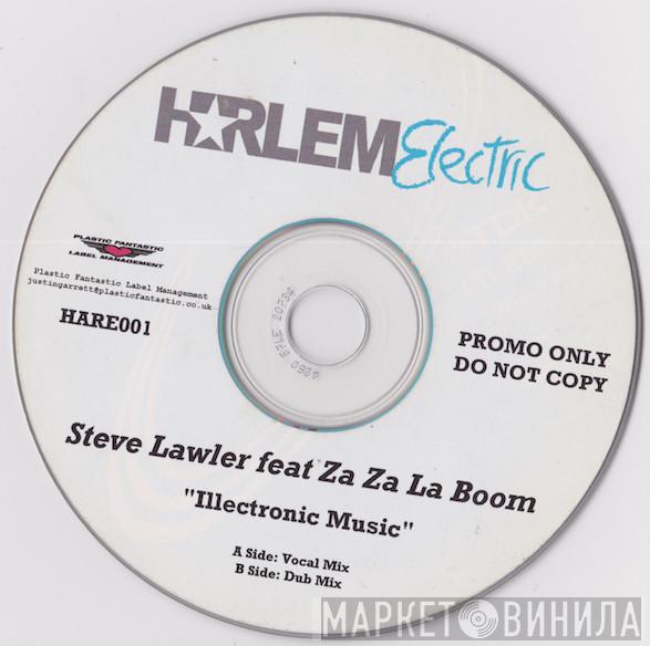 Feat Steve Lawler  Za Za La Boom  - Illectronic Music