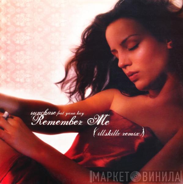 Feat Sunchase  Yana Kay  - Remember Me