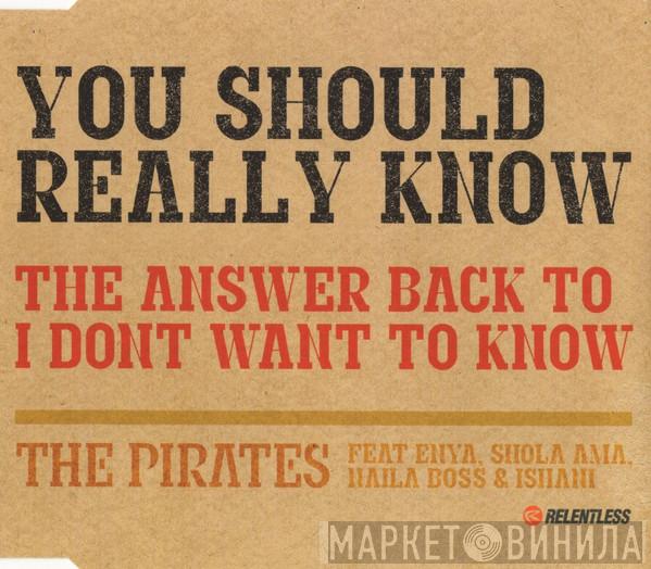 Feat The Pirates  , Enya , Shola Ama & Naila Boss  Ishani  - You Should Really Know