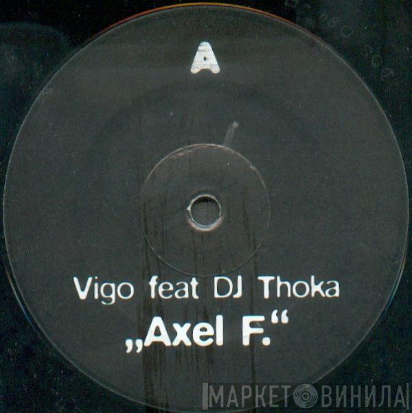 Feat Vigo  DJ Thoka  - Axel F.