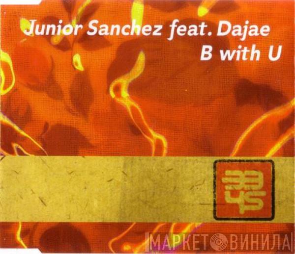 Feat. Junior Sanchez  Dajaé  - B With U