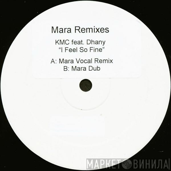 Feat. KMC   Dhany  - I Feel So Fine (Mara Remixes)
