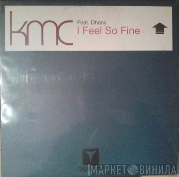 Feat. KMC   Dhany  - I Feel So Fine