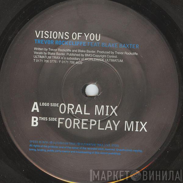 Feat. Trevor Rockcliffe  Blake Baxter  - Visions Of You