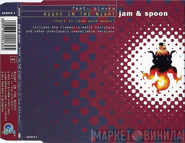 Feat. Jam & Spoon  Plavka  - Right In The Night (Fall In Love With Music)