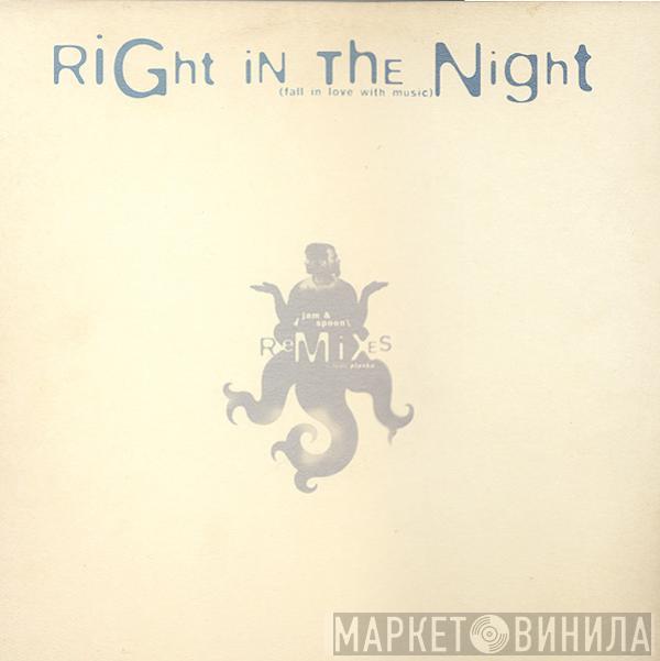 Feat. Jam & Spoon  Plavka  - Right In The Night (Fall In Love With Music) (Remixes)