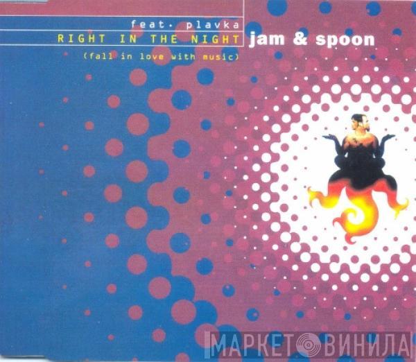 Feat. Jam & Spoon  Plavka  - Right In The Night (Fall In Love With Music)