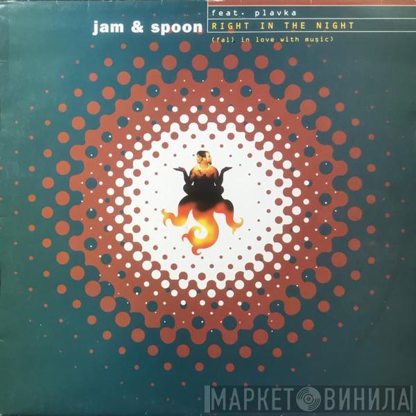 Feat. Jam & Spoon  Plavka  - Right In The Night (Fall In Love With Music)