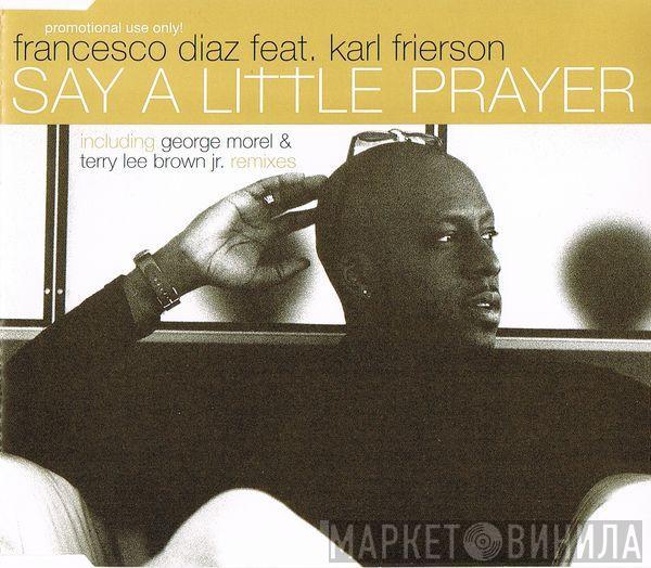 Feat. Francesco Diaz  Karl Frierson  - Say A Little Prayer