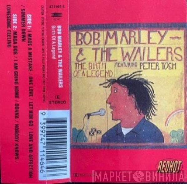 Feat. Bob Marley & The Wailers  Peter Tosh  - The Birth Of A Legend
