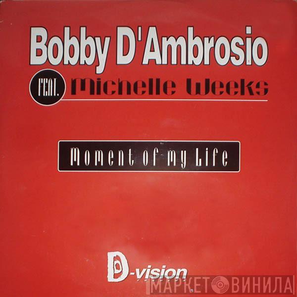 Feat. Bobby D'Ambrosio  Michelle Weeks  - Moment Of My Life