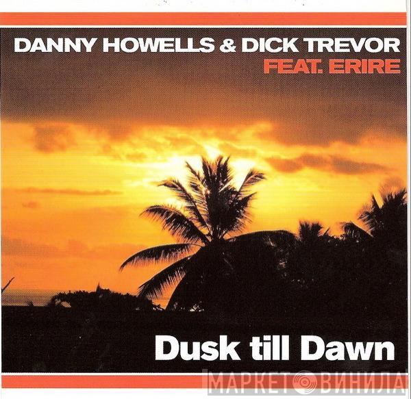 Feat. Danny Howells & Dick Trevor  Erire  - Dusk Till Dawn