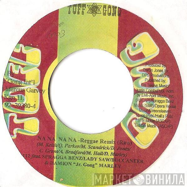 Feat. 112 & Spragga Benz & Lady Saw & Buccaneer  Damian Marley  - Na Na Na Na ( Reggae Remix )