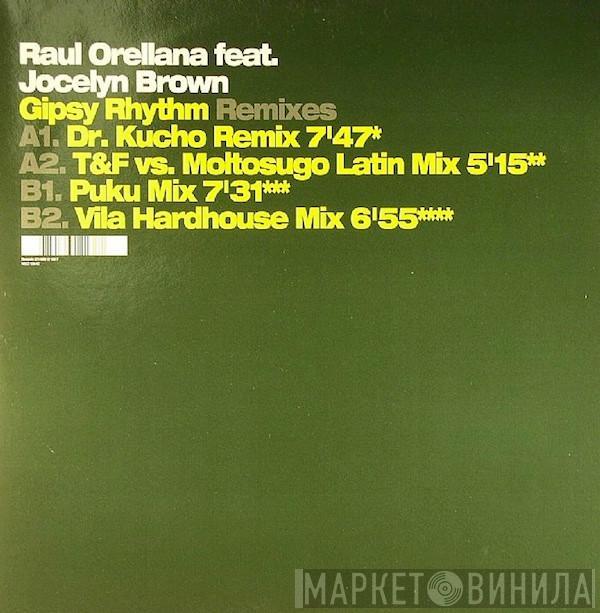Feat. Raúl Orellana  Jocelyn Brown  - Gipsy Rhythm (Remixes)
