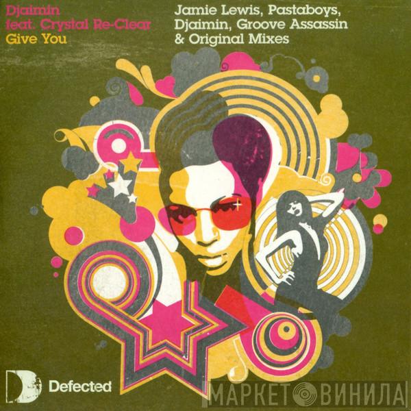 Feat. Djaimin  Crystal Re-Clear  - Give You