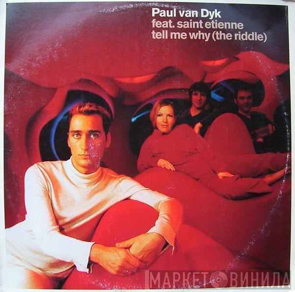 Feat. Paul van Dyk  Saint Etienne  - Tell Me Why (The Riddle)
