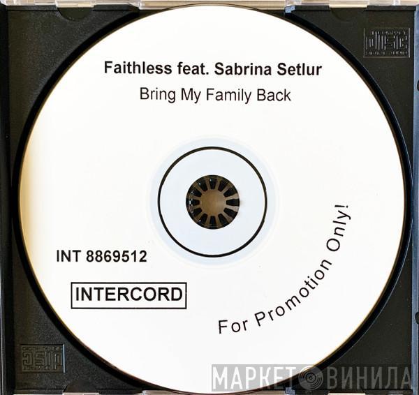 Feat. Faithless  Sabrina Setlur  - Bring My Family Back