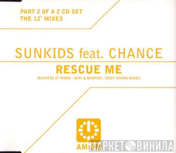 Feat. Sunkids  Chance  - Rescue Me