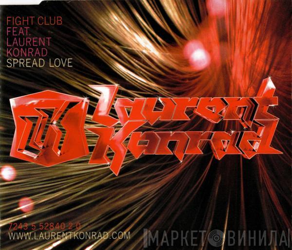 Feat. Fight Club  Laurent Konrad  - Spread Love