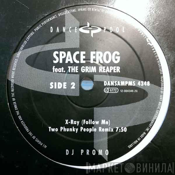 Feat. Space Frog  The Grim Reaper  - X-Ray (Follow Me) (Remix)