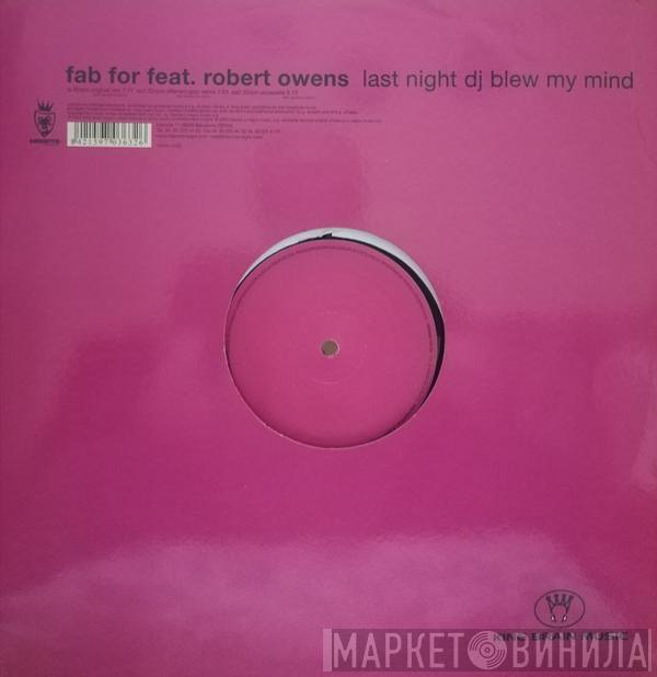 Feat. Fab For  Robert Owens  - Last Night A DJ Blew My Mind