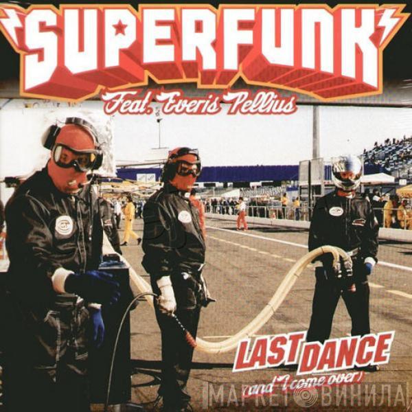 Feat. Superfunk  Everis Pellius  - Last Dance (And I Come Over)