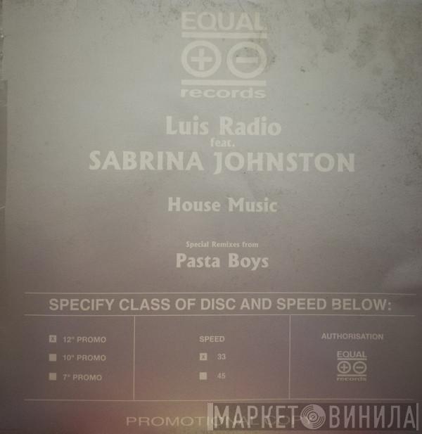 Feat. Luis Radio  Sabrina Johnston  - House Music