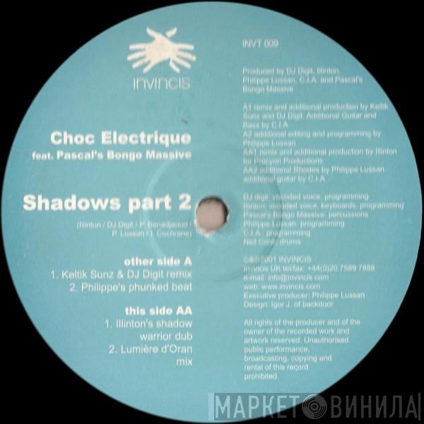 Feat. Choc Electrique  Pascal's Bongo Massive  - Shadows (Part 2)