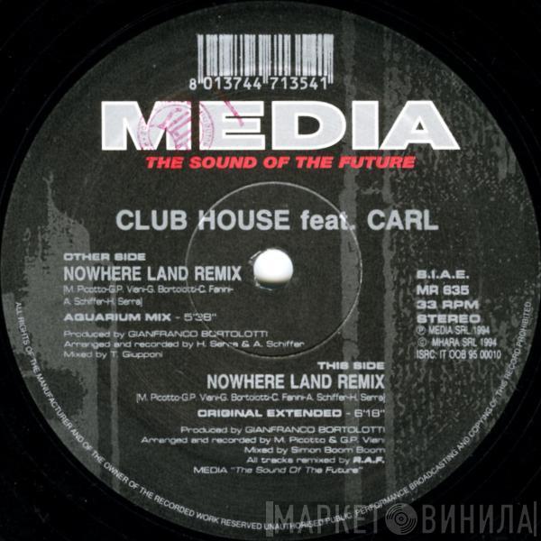 Feat. Club House  Carl Fanini  - Nowhere Land Remix