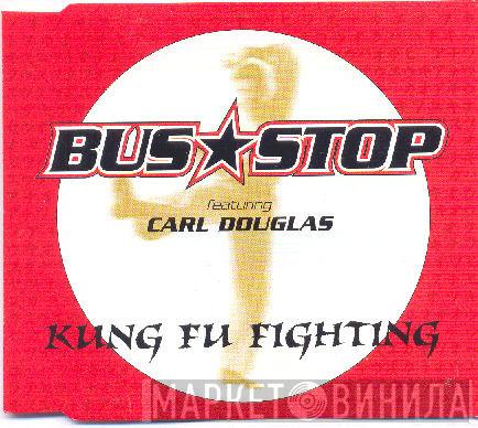 Feat. Bus Stop  Carl Douglas  - Kung Fu Fighting