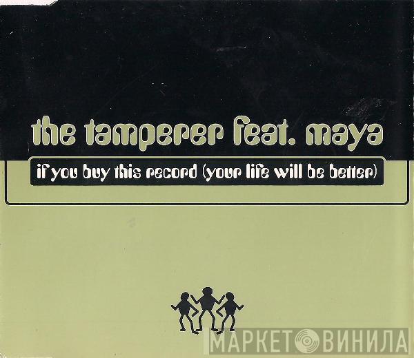 Feat. The Tamperer  Maya  - If You Buy This Record (Your Life Will Be Better)