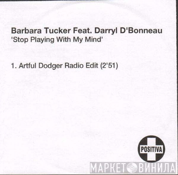 Feat. Barbara Tucker  Darryl D'Bonneau  - Stop Playing With My Mind (Artful Dodger Radio Edit)