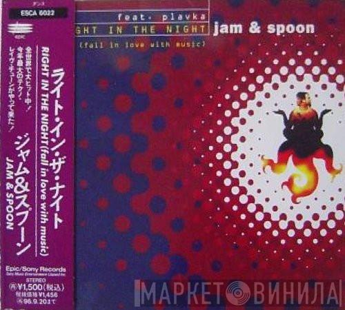 Feat. Jam & Spoon  Plavka  - Right In The Night (Fall In Love With Music)