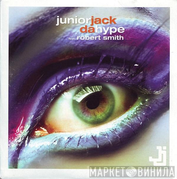 Feat. Junior Jack  Robert Smith  - Da Hype