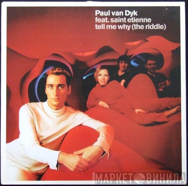 Feat. Paul van Dyk  Saint Etienne  - Tell Me Why (The Riddle)