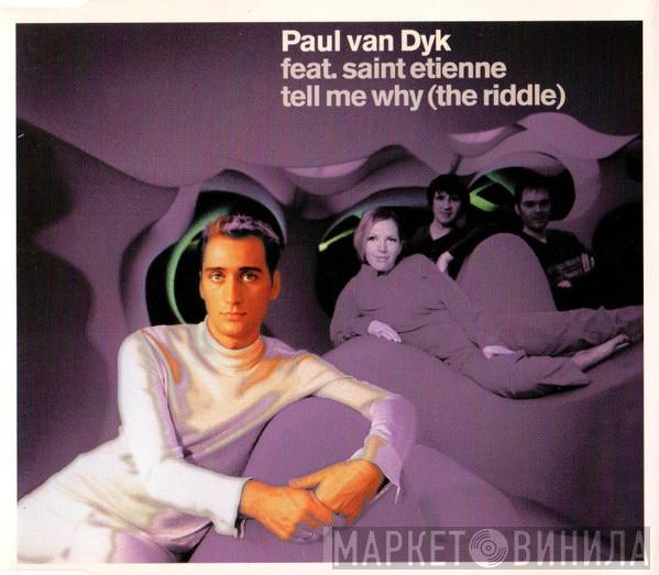 Feat. Paul van Dyk  Saint Etienne  - Tell Me Why (The Riddle)