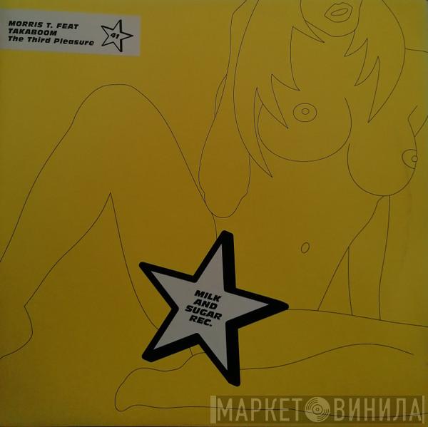 Feat. Morris T  Taka Boom  - The Third Pleasure