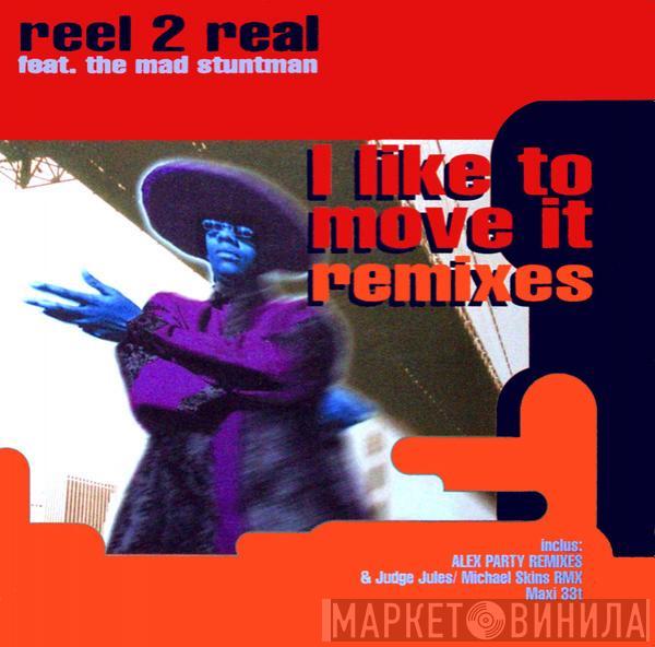 Feat. Reel 2 Real  The Mad Stuntman  - I Like To Move It (Remixes)