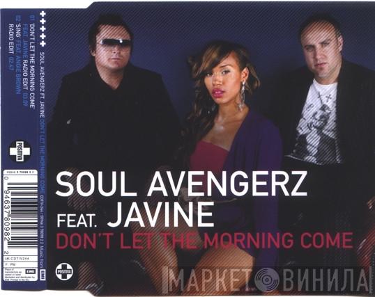 Feat. Soul Avengerz  Javine  - Don't Let The Morning Come