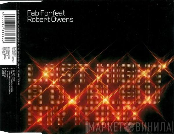 Feat. Fab For  Robert Owens  - Last Night A DJ Blew My Mind