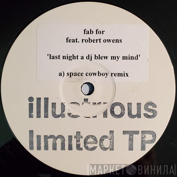 Feat. Fab For  Robert Owens  - Last Night A DJ Blew My Mind (Space Cowboy Remix)